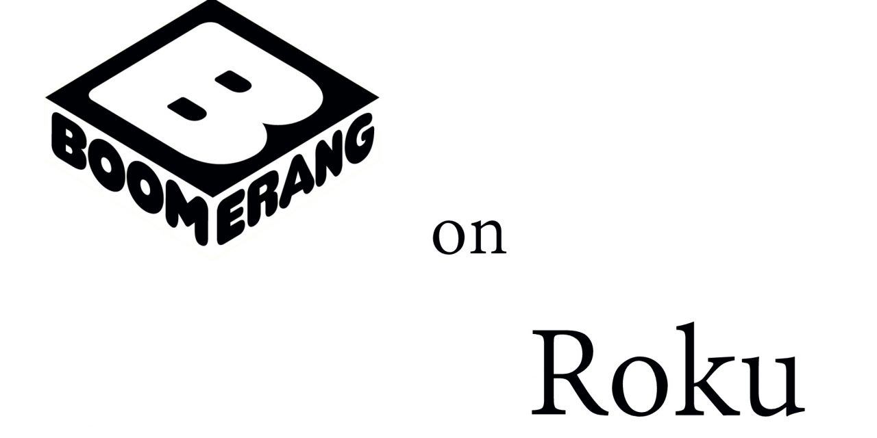 How to Install Boomerang on Roku [2022]