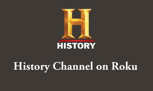 How to add History Channel on Roku Streaming Devices
