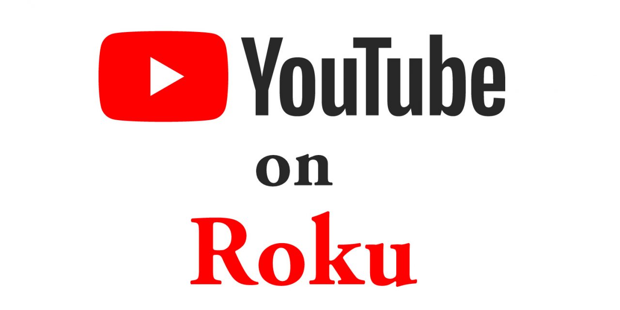 How to add YouTube on Roku  [Updated 2021]