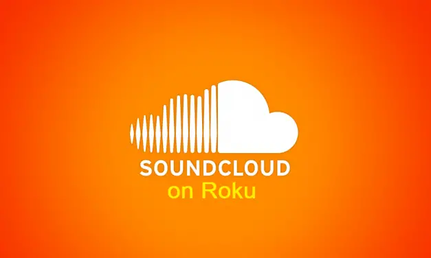 How to Get SoundCloud on Roku [Simple Way]