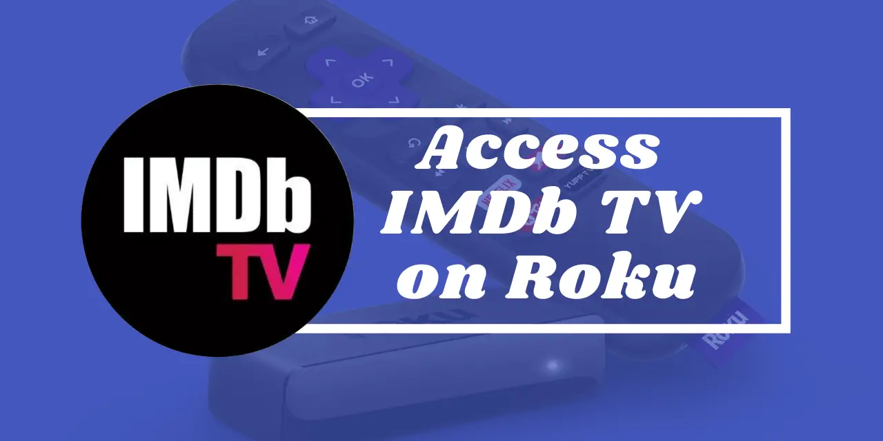 How to Watch IMDb TV on Roku [2 Easy Methods]
