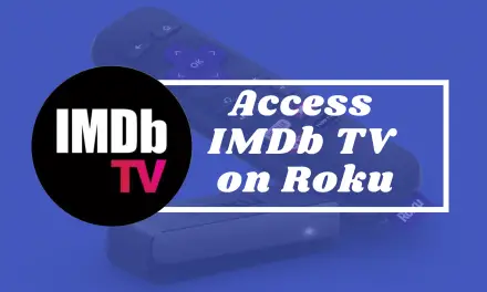 How to Watch IMDb TV on Roku [2 Easy Methods]