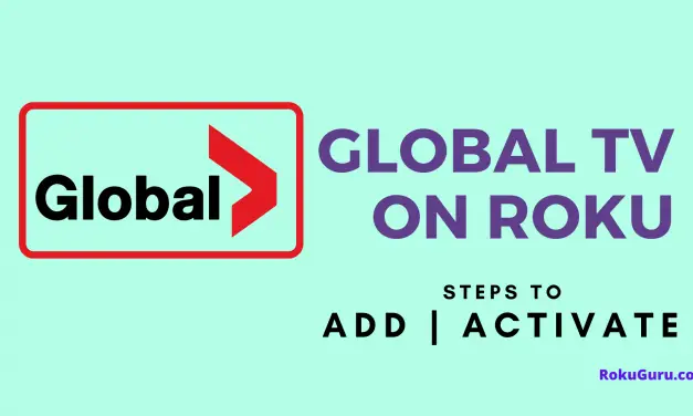 How to Add and Activate Global TV on Roku