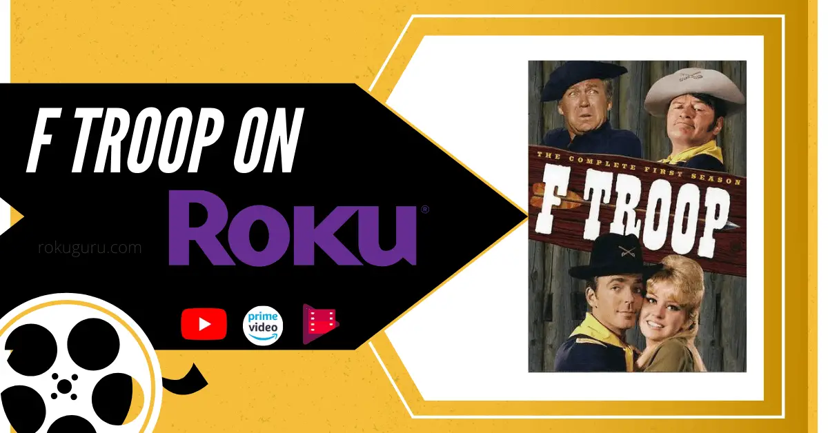 How to Watch F Troop on Roku [3 Different Ways]