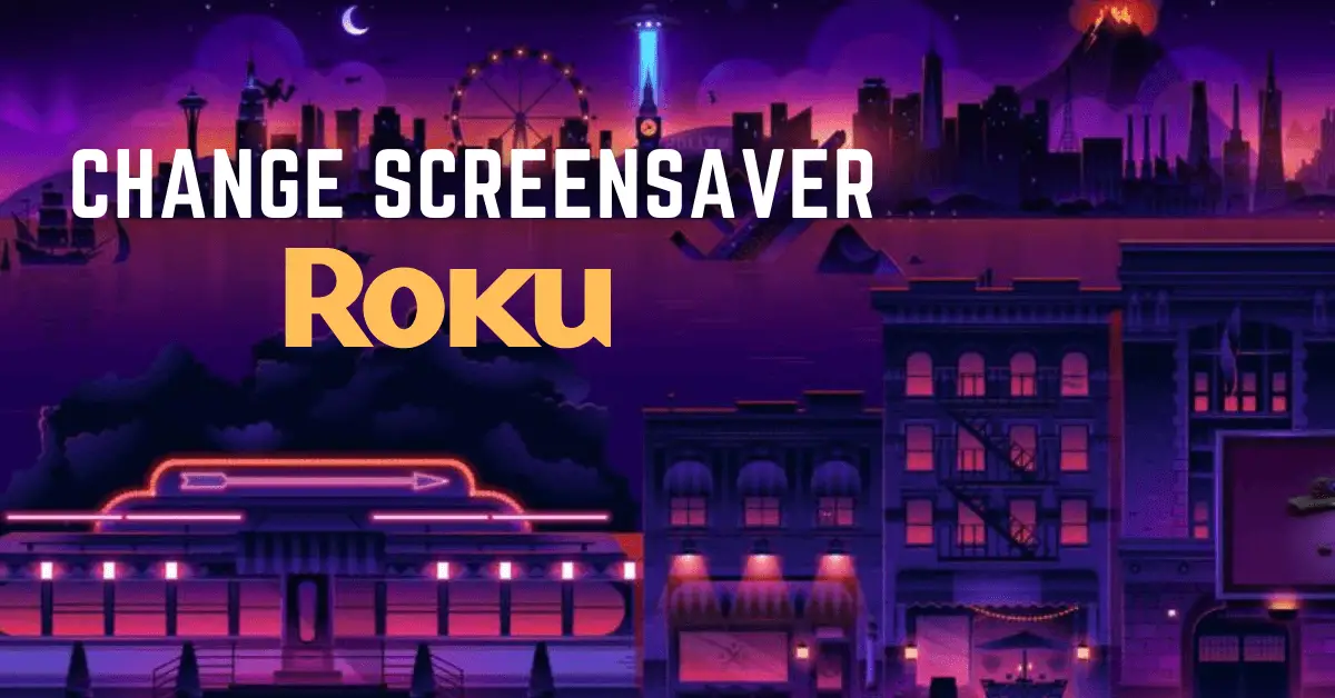 How to Change Roku Screensaver [With Screenshots]