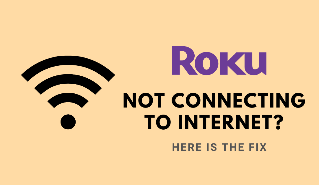 How to Fix Roku Won’t Connect To Internet Issue