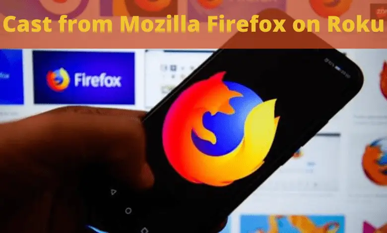 How to Cast From Mozilla Firefox on Roku