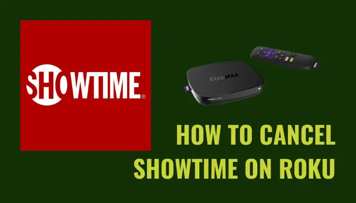 How to Cancel SHOWTIME Subscription on Roku