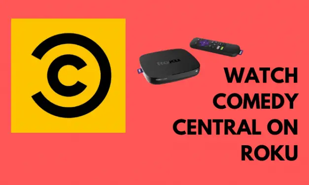 How to Add and Watch Comedy Central on Roku