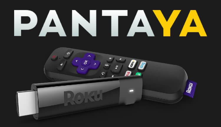 How to Install and Activate Pantaya on Roku Device