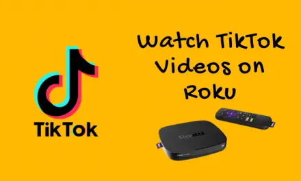 How to Watch TikTok Videos on Roku Device / TV [4 Easy Ways]