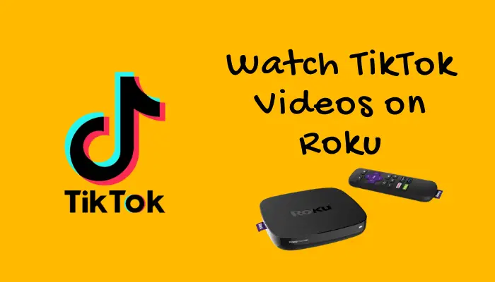 How To Watch Tiktok Videos On Roku Device Tv Roku Guru