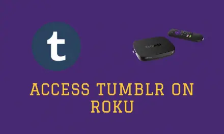 How to Access Tumblr on Roku Device / TV