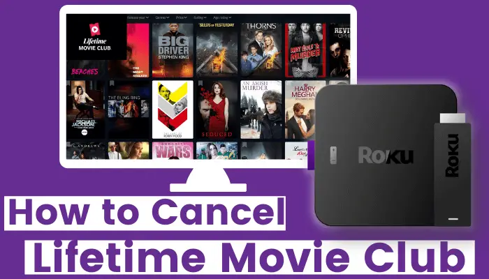 How to Cancel Roku Lifetime Movie Club Subscription