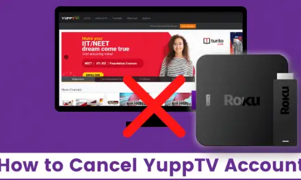How to Cancel YuppTV Account on Roku
