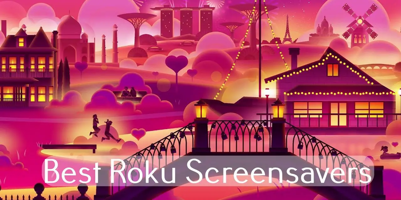 Best Roku Screensavers | Screensavers for Roku