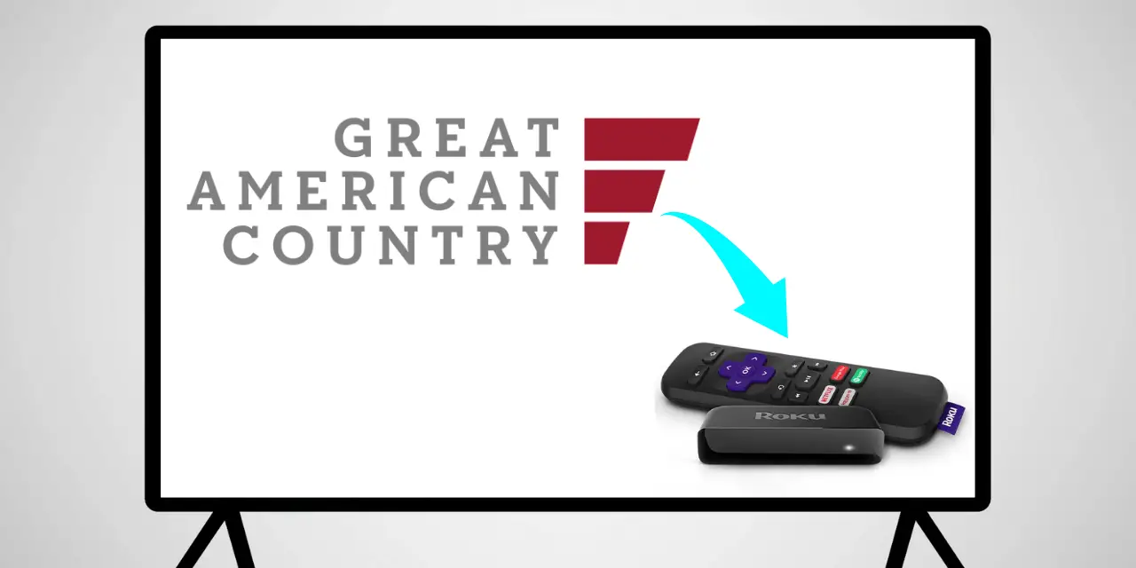 How to Watch Great American Country on Roku