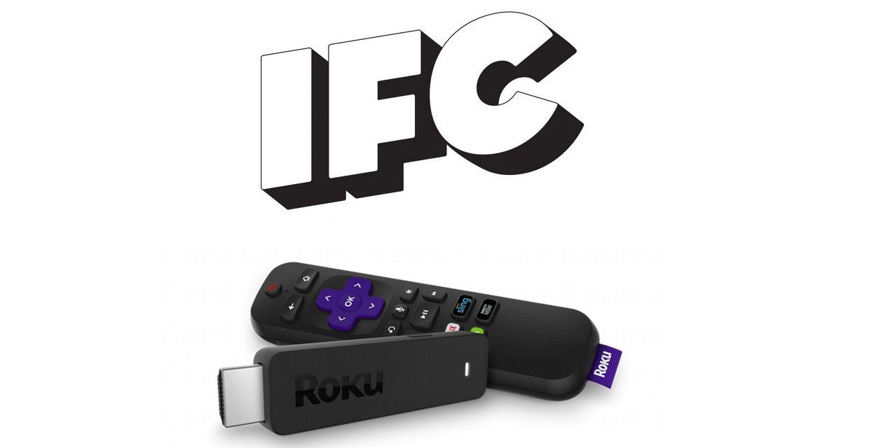 How to Add and Activate IFC on Roku