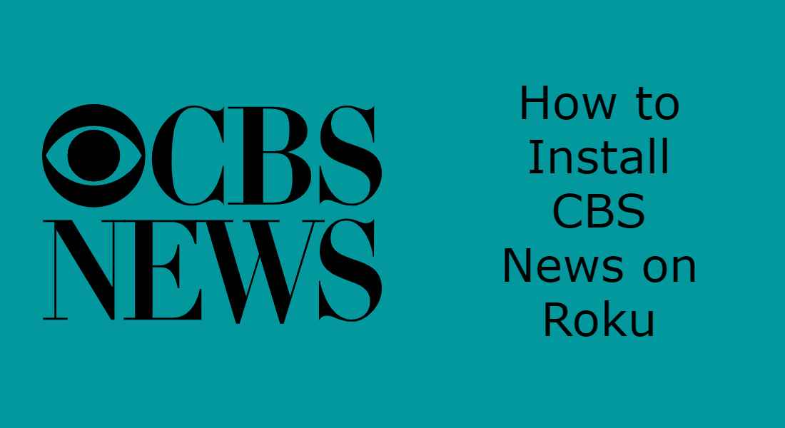 How to Install and Stream CBS News on Roku