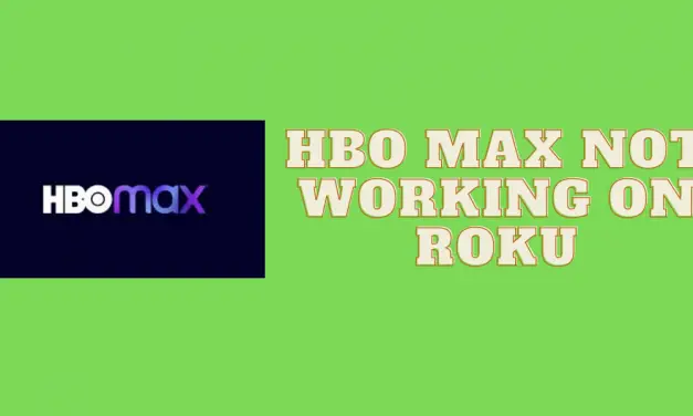 How to Fix HBO Max Not Working on Roku
