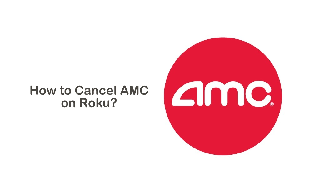 How to Cancel AMC Subscription on Roku