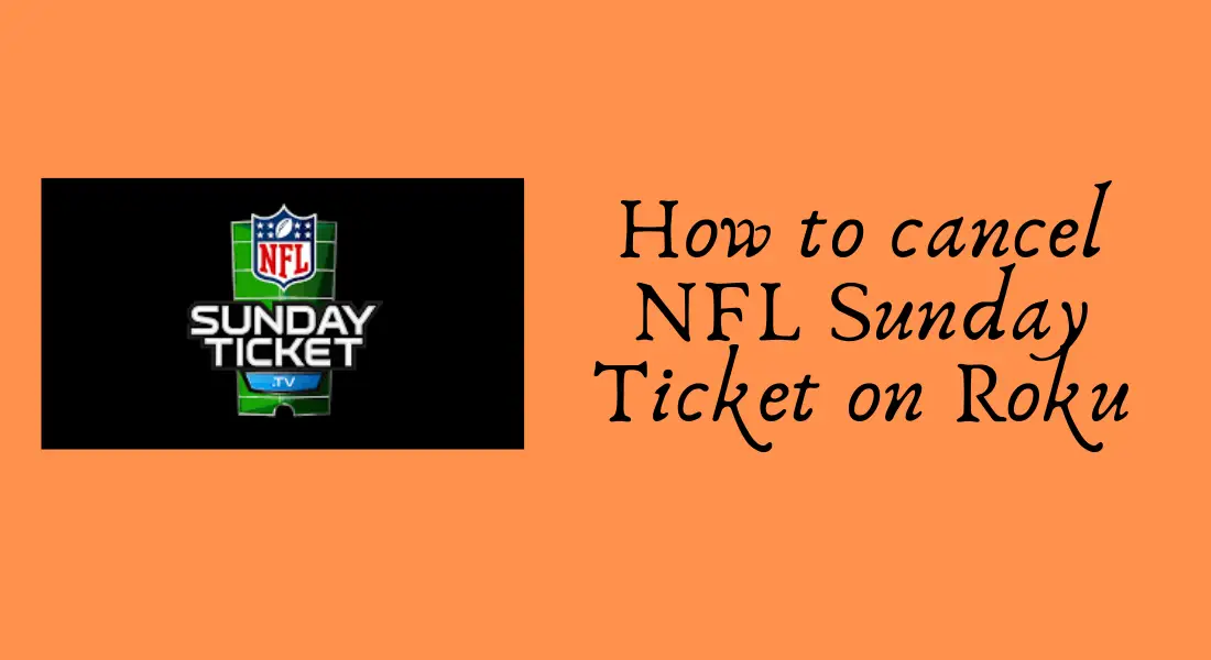 How to Cancel NFL Sunday Ticket on Roku