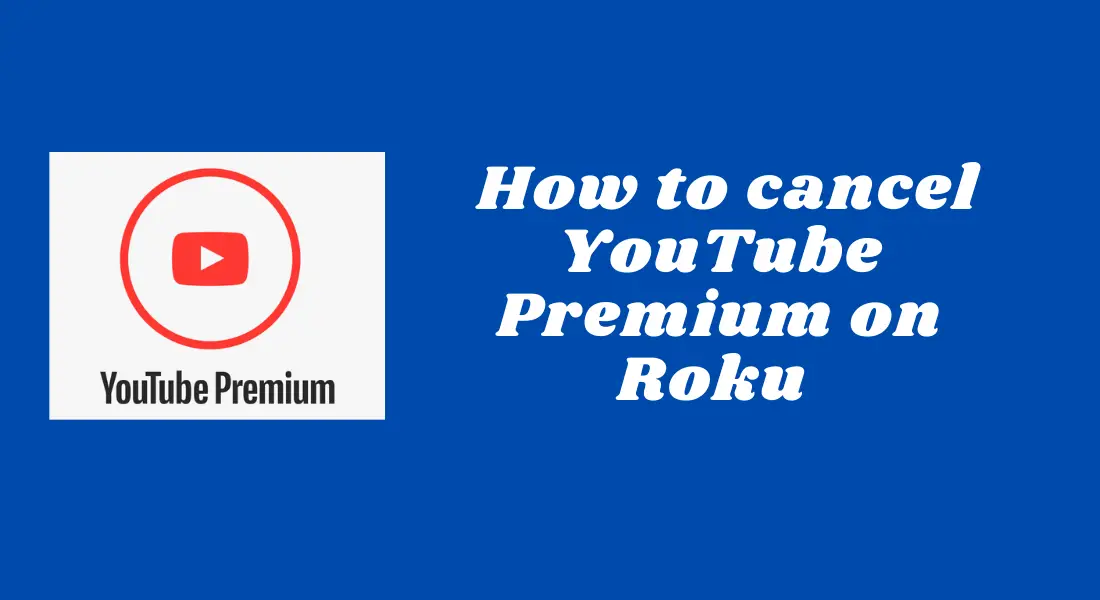 How to Cancel YouTube Premium on Roku