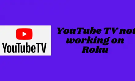 How to Fix YouTube TV not working on Roku