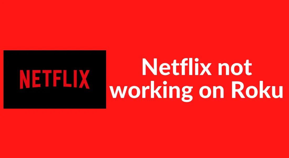 How to Fix Netflix not working on Roku
