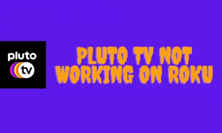 Is Pluto TV Not working on Roku? Here’s How to Fix It