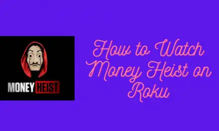 How to Watch Money Heist on Roku (All Seasons)