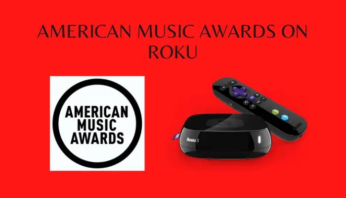 How to Stream American Music Awards on Roku