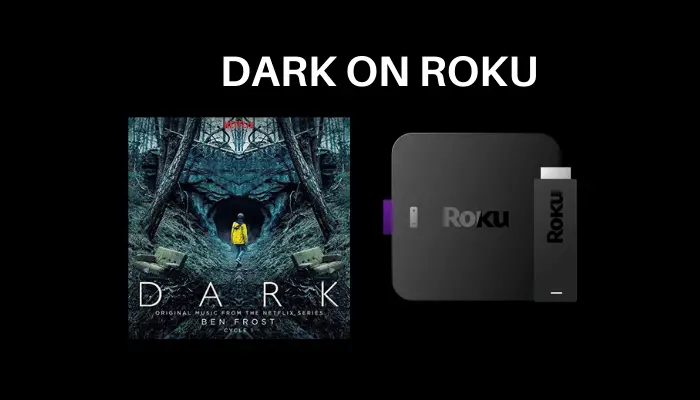 How to Stream Dark (2017 – 2020) on Roku