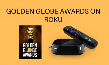 How to Stream Golden Globe Awards on Roku