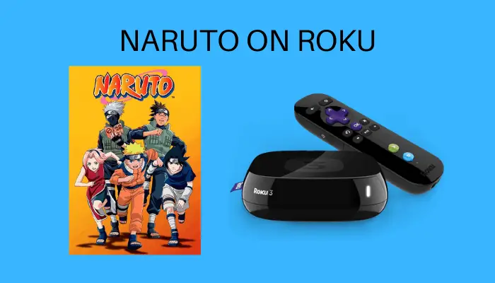 How to Stream Naruto on Roku TV/Device