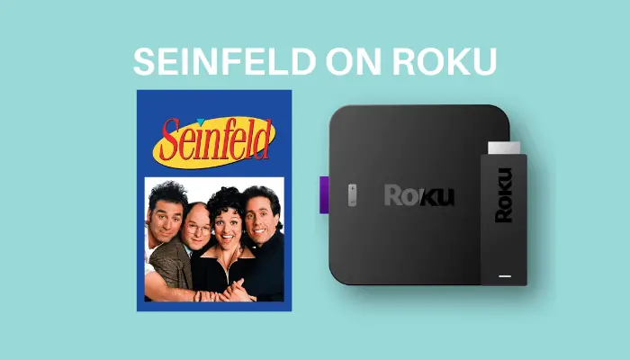 How to Stream Seinfeld on Roku TV/Device