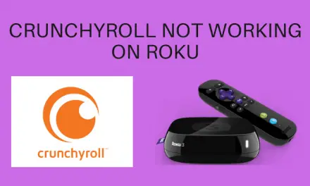 How to Fix Crunchyroll Not Working on Roku