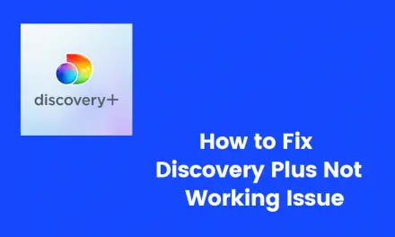 How to Fix Discovery Plus not Working on Roku