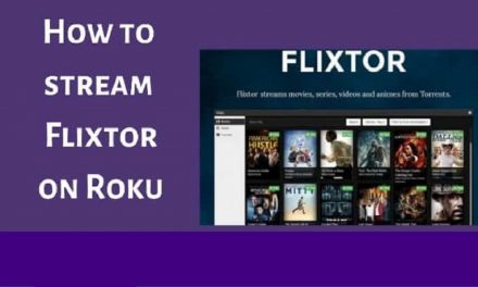 How to Stream Flixtor On Roku TV/Device