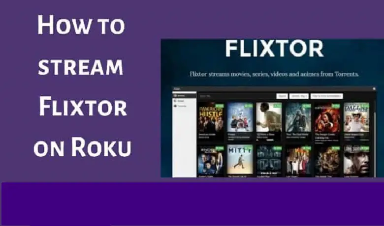 How to Stream Flixtor On Roku TV/Device