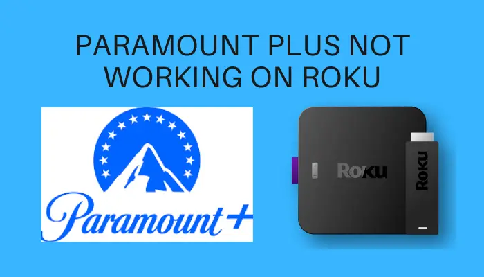 How to Fix If the Paramount Plus is Not Working on Roku