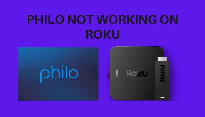 How to Fix Philo Not Working on Roku