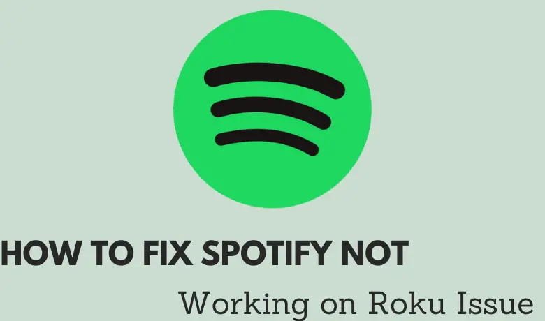 How to Fix If the Spotify is Not Working On Roku