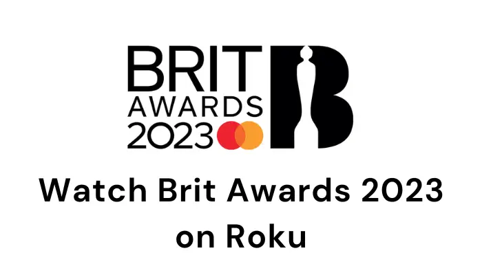 How to Watch BRIT Awards 2023 on Roku