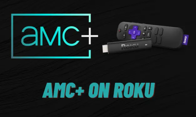 How to Add and Activate AMC+ on Roku