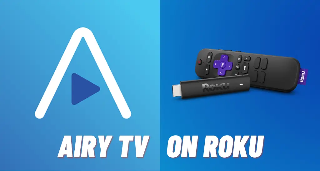 How to Watch Airy TV on Roku