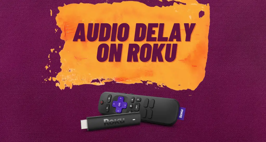 How to Fix Audio Delay on Roku