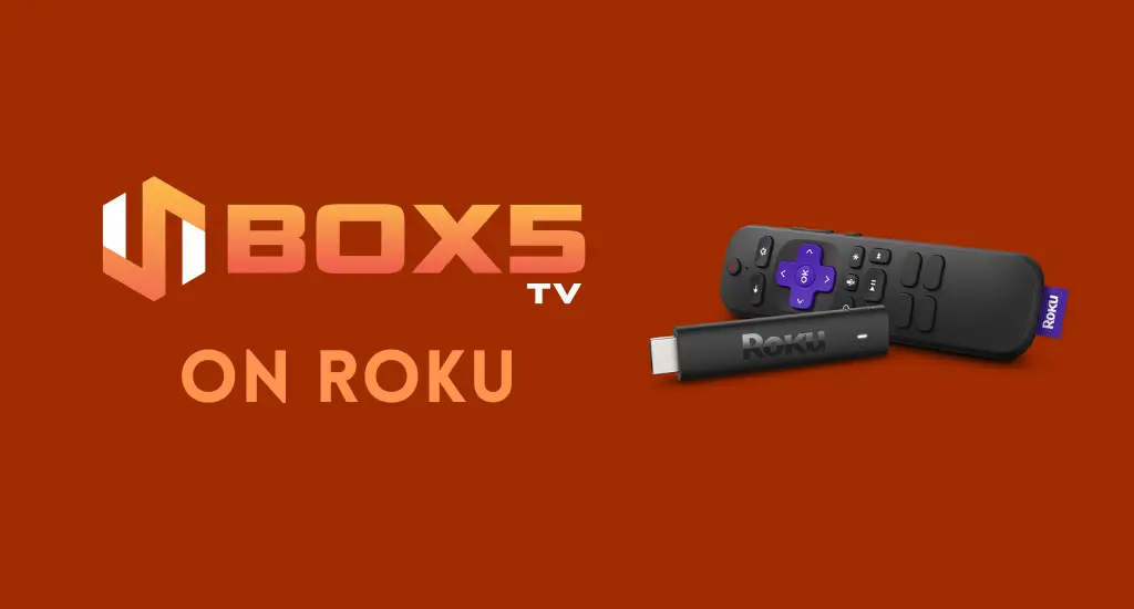 How to Watch BOX5TV on Roku