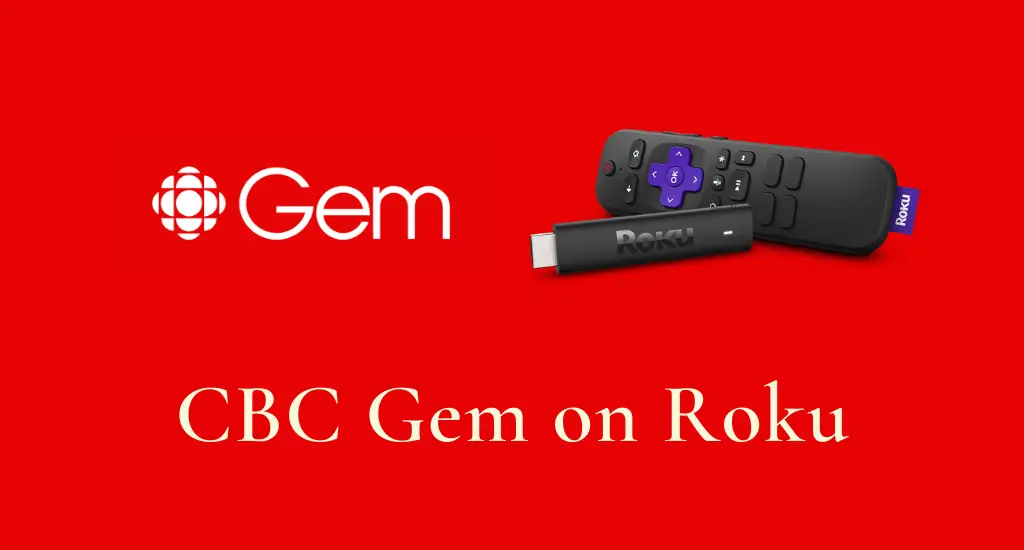 How to Get CBC Gem on Roku in Canada & USA