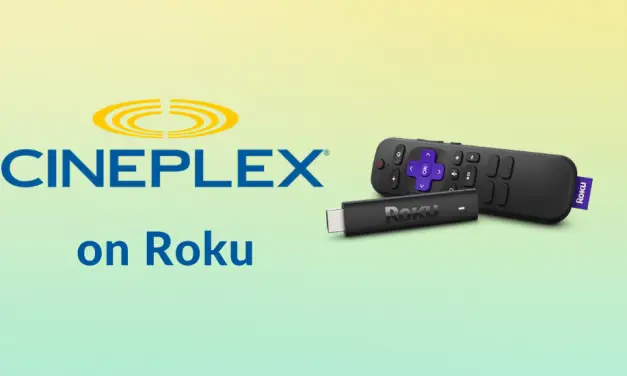 How to Add and Stream Cineplex on Roku